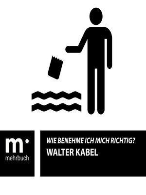 cover image of Wie benehme ich mich richtig?